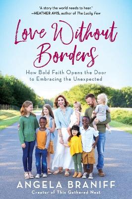 Love Without Borders: How Bold Faith Opens the Door to Embracing the Unexpected book