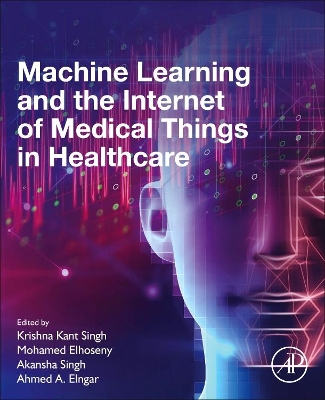 Machine Learning and the Internet of Medical Things in Healthcare book