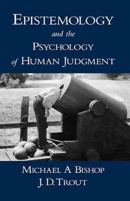 Epistemology and the Psychology of Human Judgment book