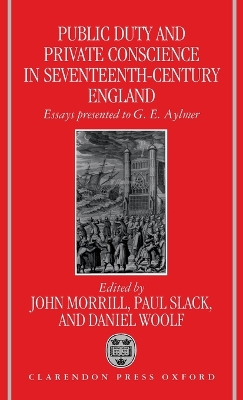 Public Duty and Private Conscience in Seventeenth-Century England book
