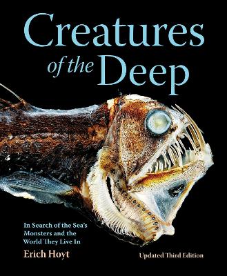 Creatures of the Deep: In Search of the Sea's Monsters and the World They Live In book