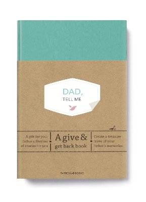 Dad, Tell Me: A Give & Get Back Book book