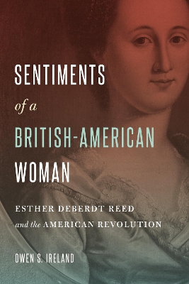 Sentiments of a British-American Woman: Esther DeBerdt Reed and the American Revolution book