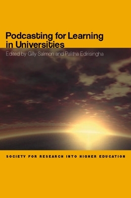 Podcasting for Learning in Universities by Gilly Salmon