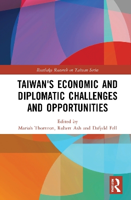 Taiwan's Economic and Diplomatic Challenges and Opportunities book