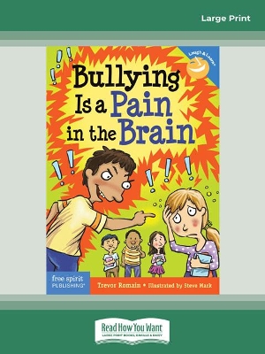 Bullying Is a Pain in the Brain by Trevor Romain