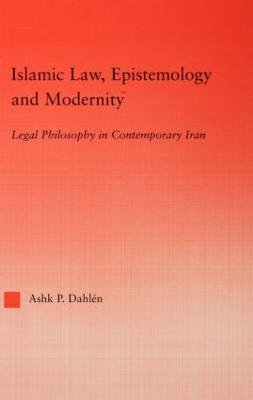 Islamic Law, Epistemology and Modernity book