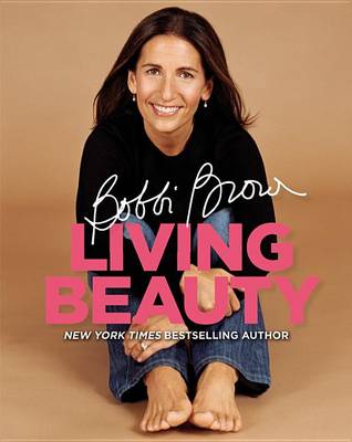 Bobbi Brown Living Beauty by Bobbi Brown