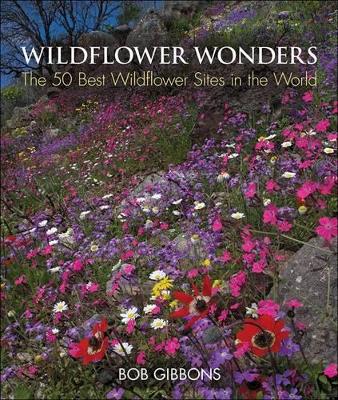 Wildflower Wonders by Bob Gibbons