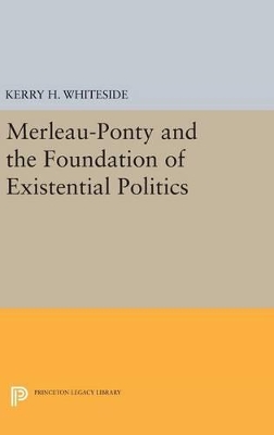 Merleau-Ponty and the Foundation of Existential Politics book