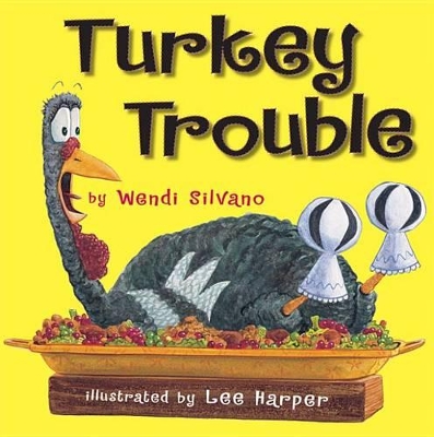 Turkey Trouble by Wendi Silvano
