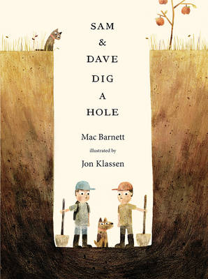 Sam & Dave Dig a Hole by Mac Barnett