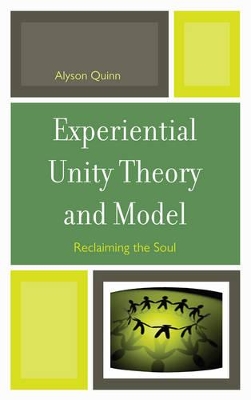 Experiential Unity Theory and Model by Alyson Quinn
