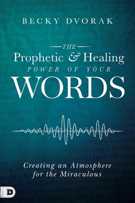 Prophetic and Healing Power of Your Words, The book