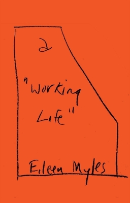 A Working Life by Eileen Myles