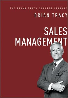 Sales Management: The Brian Tracy Success Library by Brian Tracy