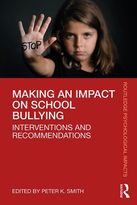 Making an Impact on School Bullying: Interventions and Recommendations by Peter K. Smith