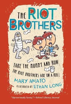 Take the Mummy and Run: The Riot Brothers Are on a Roll book