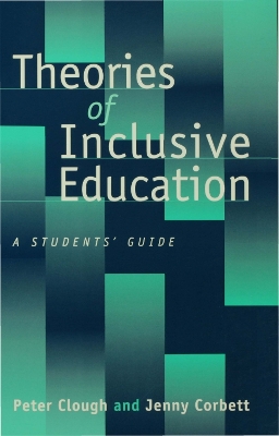 Theories of Inclusive Education: A Student′s Guide by Peter Clough