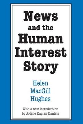 News and the Human Interest Story by Helen MacGill Hughes