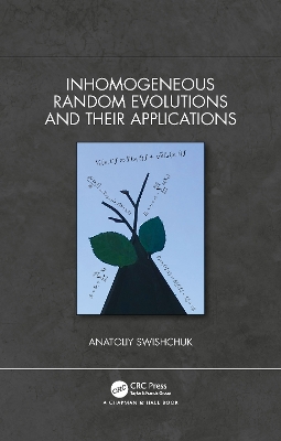 Inhomogeneous Random Evolutions and Their Applications by Anatoliy Swishchuk