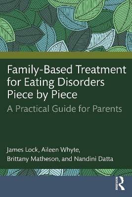 Family-Based Treatment for Eating Disorders Piece by Piece: A Practical Guide for Parents book