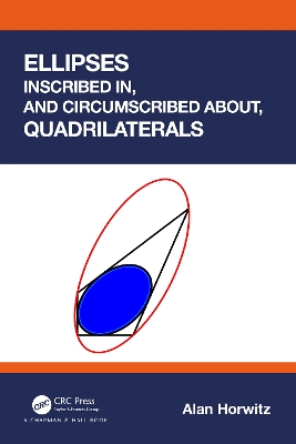 Ellipses Inscribed in, and Circumscribed about, Quadrilaterals by Alan Horwitz