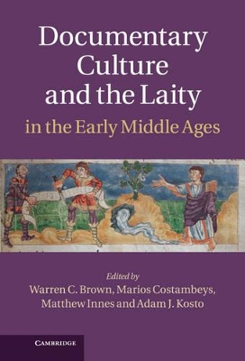 Documentary Culture and the Laity in the Early Middle Ages book