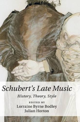 Schubert's Late Music by Lorraine Byrne Bodley