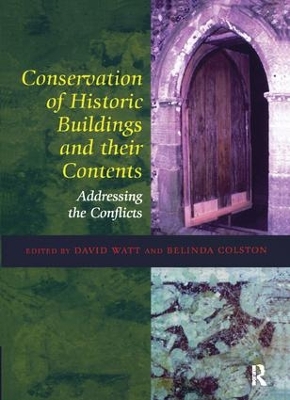 Conservation of Historic Buildings and Their Contents by David Watt