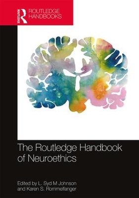 Routledge Handbook of Neuroethics by L. Syd M Johnson