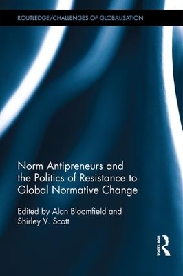 Norm Antipreneurs and the Politics of Resistance to Global Normative Change book
