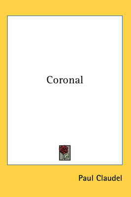 Coronal by Paul Claudel