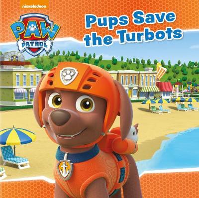 Nickelodeon PAW Patrol Pups Save the Turbots by Parragon Books Ltd