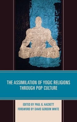 Assimilation of Yogic Religions through Pop Culture book
