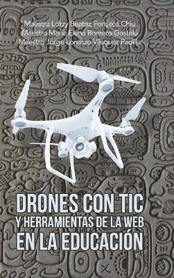 Drones Con Tic Y Herramientas De La Web En La Educación book