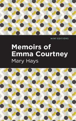 Memoirs of Emma Courtney by Mary Hays