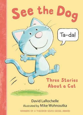 See the Dog: Three Stories About a Cat book