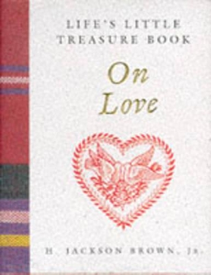 Life's Little Treasure Book on Love by H. Jackson Brown