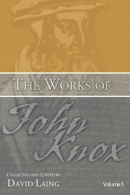 Works of John Knox, Volume 5 book