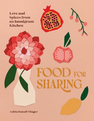 Food for Sharing: Love and Spices from an Immigrant Kitchen book