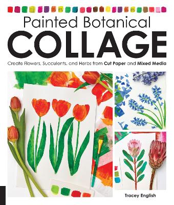 Painted Botanical Collage: Create Flowers, Succulents, and Herbs from Cut Paper and Mixed Media book