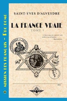 La France vraie Tome 1 book