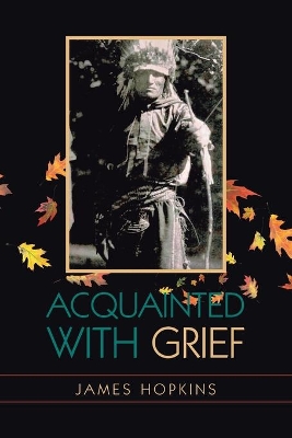 Acquainted With Grief by James Hopkins