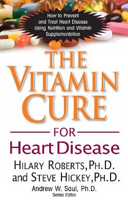 The Vitamin Cure for Heart Disease by Hilary Roberts