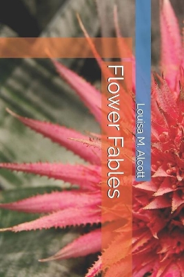 Flower Fables by Louisa M Alcott