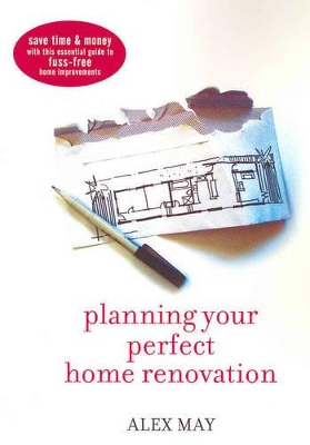 Planning Your Perfect Home Renovation book