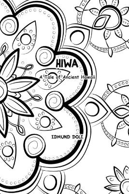 Hiwa: A Tale of Ancient Hawaii by Edmund Dole