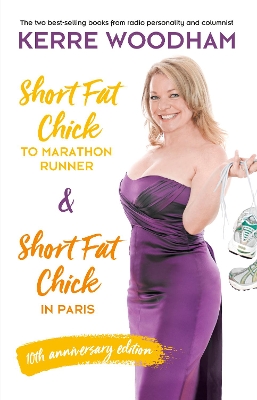 Short Fat Chick to Marathon Runner 10th anniversary edition book