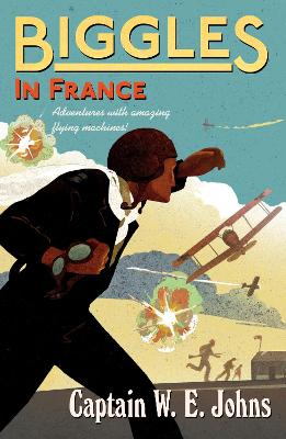 Biggles in France by W E Johns